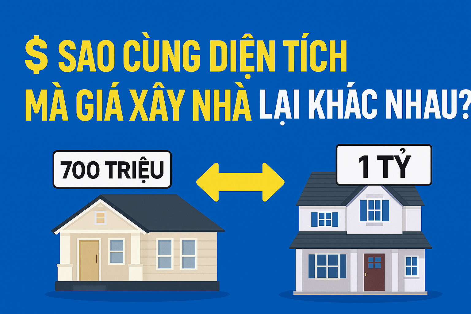 💰 VÌ SAO CÙNG DIỆN TÍCH 100M², MÀ GIÁ XÂY NHÀ LẠI KHÁC NHAU ĐẾN VẬY?